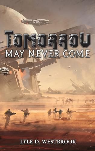 Cover image for Tomorrow May Never Come