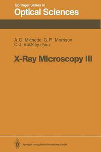 Cover image for X-Ray Microscopy III: Proceedings of the Third International Conference, London, September 3-7, 1990