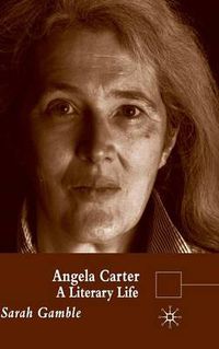 Cover image for Angela Carter: A Literary Life
