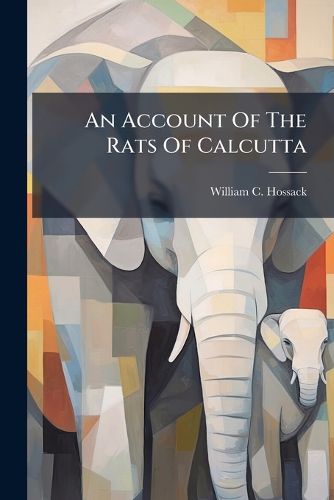 Cover image for An Account Of The Rats Of Calcutta
