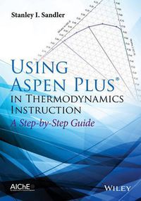 Cover image for Using Aspen Plus(r) in Thermodynamics Instruction  - A Step-by-Step Guide