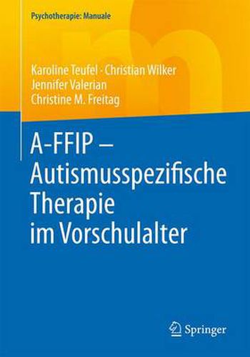 Cover image for A-FFIP - Autismusspezifische Therapie im Vorschulalter