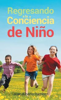 Cover image for Regresando a la Conciencia de Nino