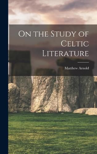 Cover image for On the Study of Celtic Literature
