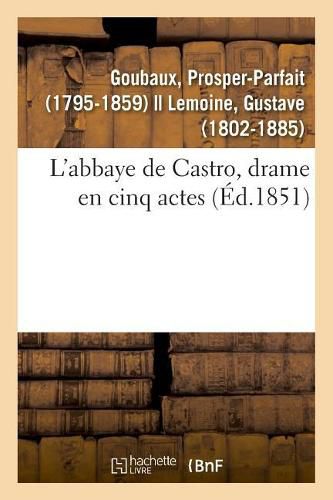 L'Abbaye de Castro, Drame En Cinq Actes