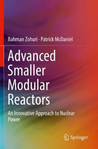 Cover image for Advanced Smaller Modular Reactors: An Innovative Approach to Nuclear Power