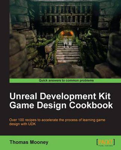 Cover image for Unreal Development Kit Game Design Cookbook