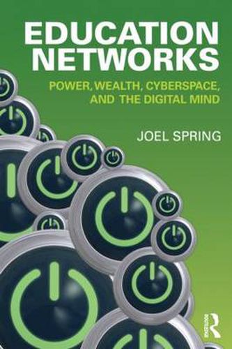 Cover image for Education Networks: Power, Wealth, Cyberspace, and the Digital Mind