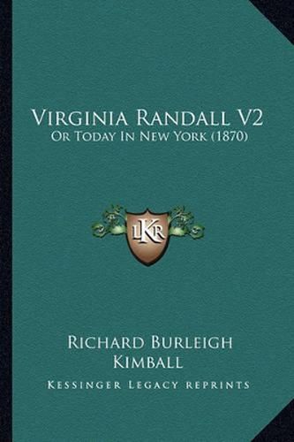 Virginia Randall V2: Or Today in New York (1870)