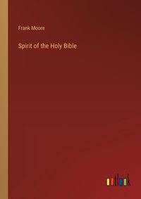 Cover image for Spirit of the Holy Bible