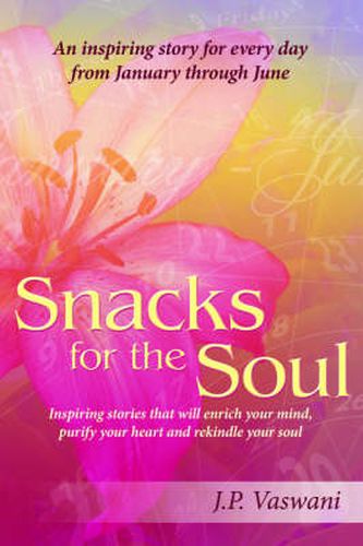 Snacks for the Soul: Inspiring Stories That Will Enrich Your Mind, Purify Your Heart and Rekindle Your Soul