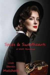 Cover image for Spies & Sweethearts: A WWII Romance