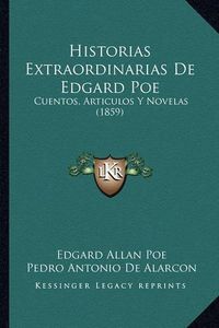 Cover image for Historias Extraordinarias de Edgard Poe: Cuentos, Articulos y Novelas (1859)