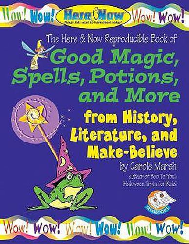 Cover image for Good Magic, Spells, Potions and More from History, Literature & Make-Believe