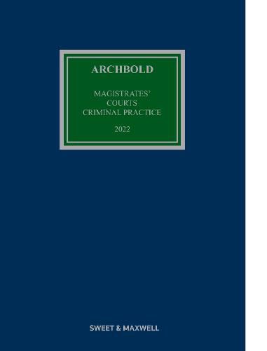 Archbold Magistrates' Courts Criminal Practice 2022