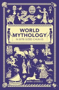 Cover image for World Mythology in Bite-sized Chunks