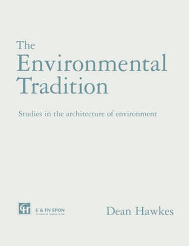 Cover image for The Environmental Tradition: Studies in the architecture of environment