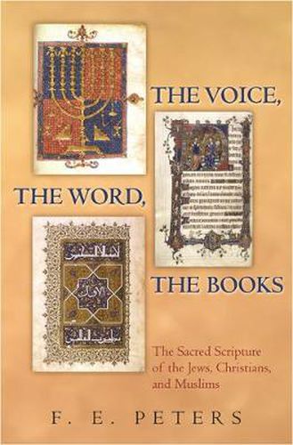 Cover image for The Voice, the Word, the Books: The Sacred Scripture of the Jews, Christians, and Muslims