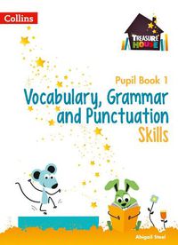 Cover image for Vocabulary, Grammar and Punctuation Skills Pupil Book 1