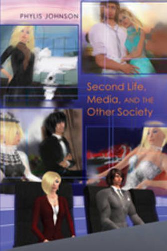 Cover image for Second Life, Media, and the Other Society