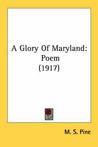 A Glory of Maryland: Poem (1917)