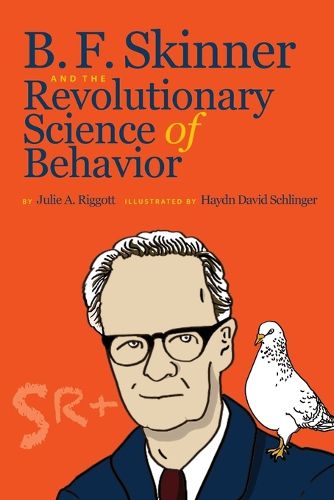 Cover image for B. F. Skinner and the Revolutionary Science of Behavior