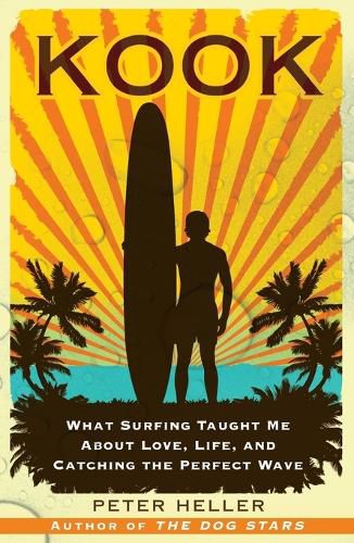 Cover image for Kook: What Surfing Taught Me about Love, Life, and Catching the Perfect Wave