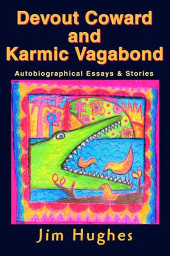 Cover image for Devout Coward and Karmic Vagabond: Autobiographical Essays & Stories