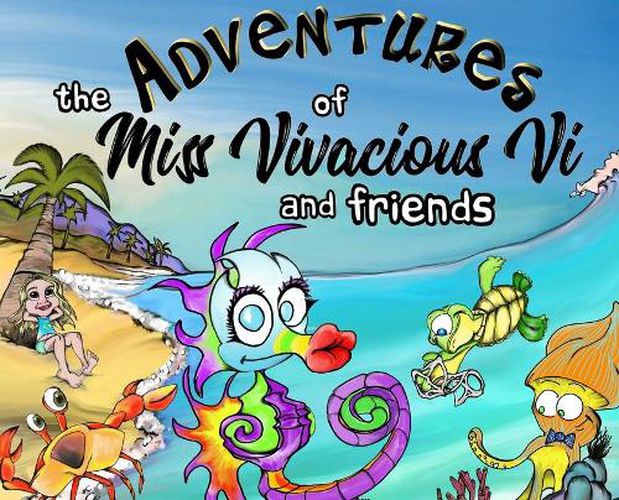 The Adventures of Miss Vivacious Vi and Friends: The Predicament in the Bay