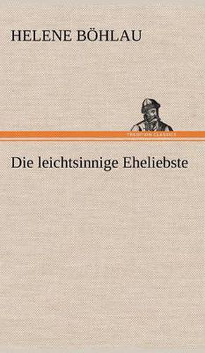 Cover image for Die Leichtsinnige Eheliebste