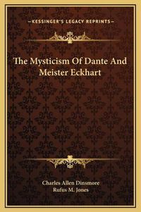 Cover image for The Mysticism of Dante and Meister Eckhart