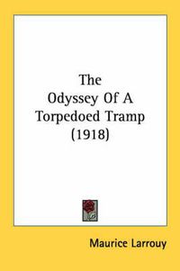 Cover image for The Odyssey of a Torpedoed Tramp (1918)