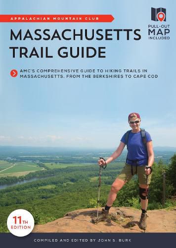 Massachusetts Trail Guide: Amc's Comprehensive Guide to Hiking Trails in Massachusetts, from the Berkshires to Cape Cod