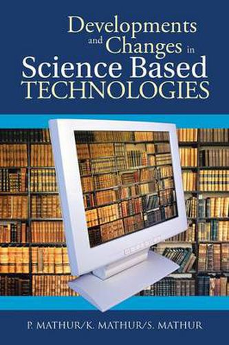 Cover image for Developments and Changes in Science Based Technologies