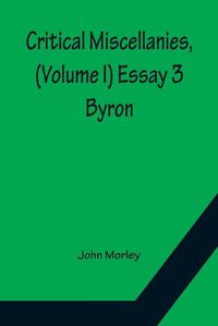 Cover image for Critical Miscellanies, (Volume I) Essay 3: Byron