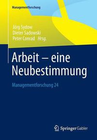 Cover image for Arbeit - eine Neubestimmung: Managementforschung 24