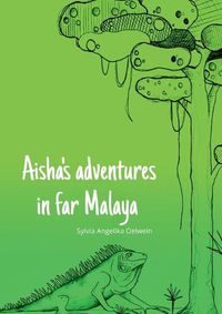 Cover image for Aisha's adventures in far Malaya