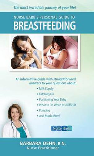 Cover image for Nurse Barb's Personal Guide to Breastfeeding: The Most Incredible Journey of Your Life!