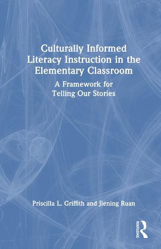 Cover image for Culturally Informed Literacy Instruction in the Elementary Classroom