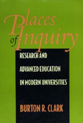 Cover image for Places of Inquiry: Research and Advanced Education in Modern Universities