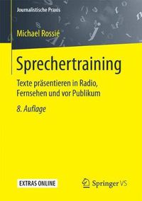 Cover image for Sprechertraining: Texte Prasentieren in Radio, Fernsehen Und VOR Publikum