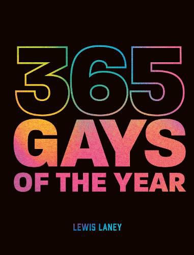 365 Gays of the Year (Plus 1 for a Leap Year)