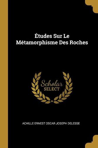 Cover image for Etudes Sur Le Metamorphisme Des Roches