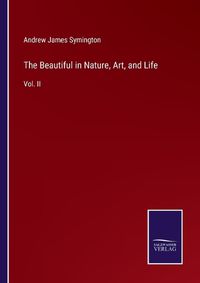 Cover image for The Beautiful in Nature, Art, and Life