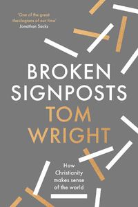 Cover image for Broken Signposts: How Christianity Explains the World