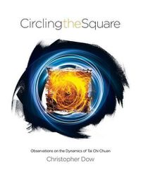 Cover image for Circling the Square: Observations on the Dynamics of Tai Chi Chuan