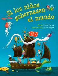 Cover image for Si Los Ninos Gobernasen El Mundo