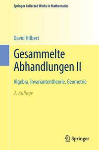 Cover image for Gesammelte Abhandlungen II: Algebra, Invariantentheorie, Geometrie