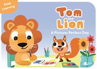 Cover image for Tom the Lion: A Picture-Perfect Day
