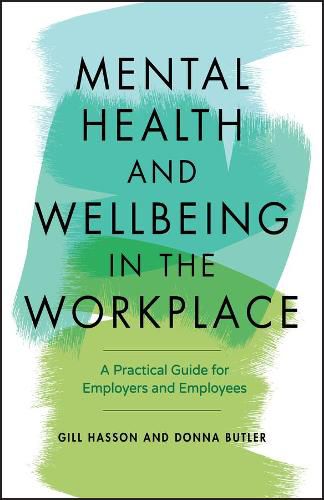 Cover image for Mental Health and Wellbeing in the Workplace: A Practical Guide for Employers and Employees